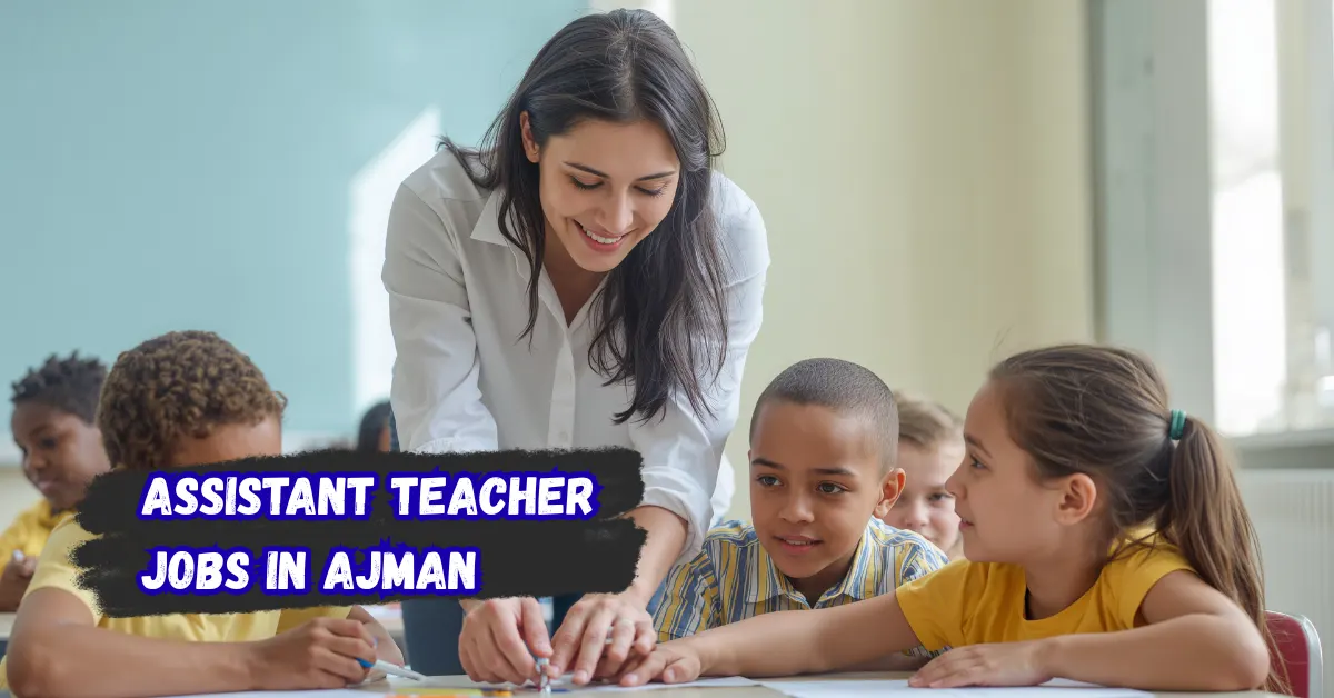 Assistant Teacher Jobs in Ajman