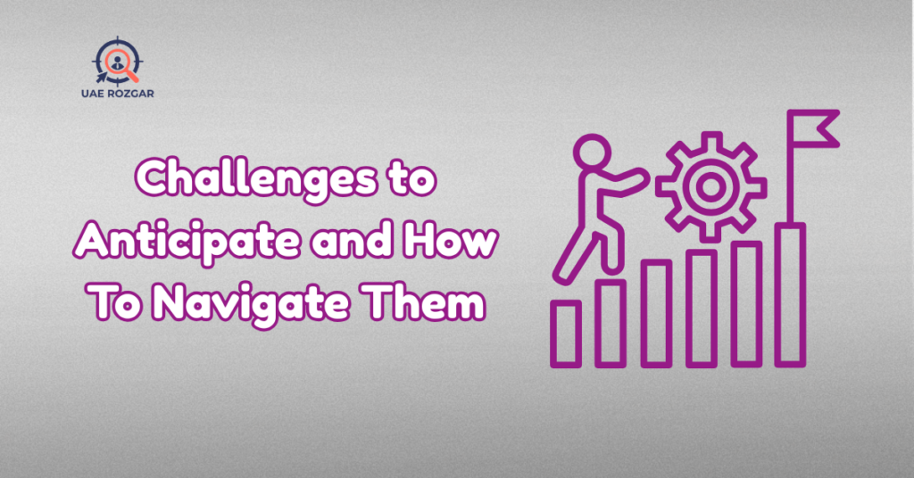 Challenges to Anticipate and How to Navigate Them